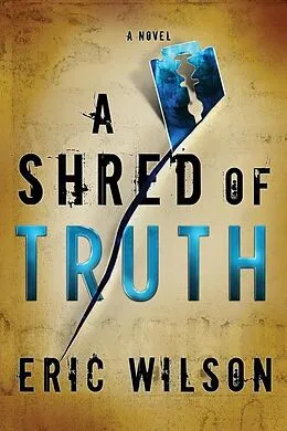 E-Book (epub) A Shred of Truth von Eric Wilson