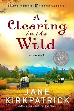 E-Book (epub) A Clearing in the Wild von Jane Kirkpatrick