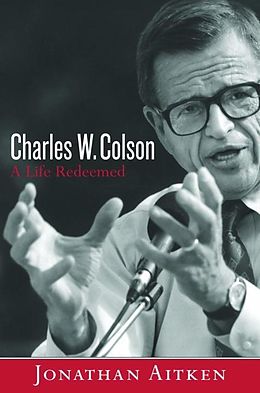 E-Book (epub) Charles W. Colson: A Life Redeemed von Jonathan Aitken