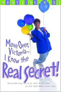 E-Book (epub) Move Over, Victoria--I Know the Real Secret von Nancy Kennedy