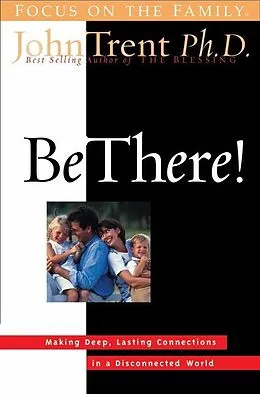 E-Book (epub) Be There! von John Trent