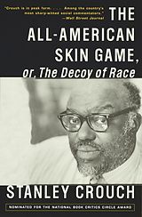 E-Book (epub) The All-American Skin Game, or Decoy of Race von Stanley Crouch