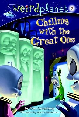 E-Book (epub) Weird Planet #3: Chilling with the Great Ones von Dan Greenburg