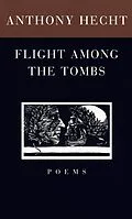 E-Book (epub) Flight Among the Tombs von Anthony Hecht