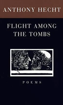 E-Book (epub) Flight Among the Tombs von Anthony Hecht