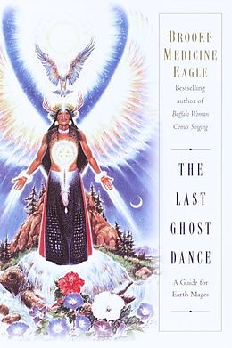 eBook (epub) The Last Ghost Dance de Brooke Medicine Eagle