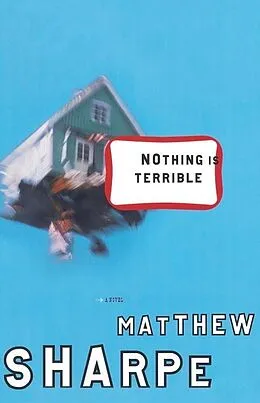 E-Book (epub) Nothing Is Terrible von Matthew Sharpe