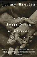 E-Book (epub) The Short Sweet Dream of Eduardo Gutierrez von Jimmy Breslin