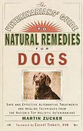 E-Book (epub) The Veterinarians' Guide to Natural Remedies for Dogs von Martin Zucker