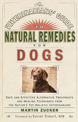 E-Book (epub) The Veterinarians' Guide to Natural Remedies for Dogs von Martin Zucker