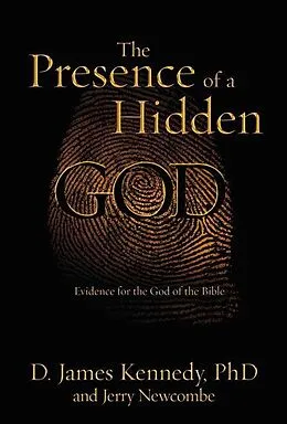 E-Book (epub) The Presence of a Hidden God von D. James Kennedy