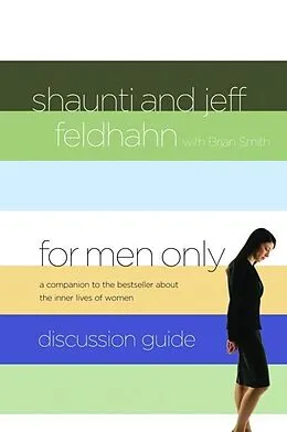 E-Book (epub) For Men Only Discussion Guide von Jeff Feldhahn, Shaunti Feldhahn