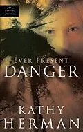 E-Book (epub) Ever Present Danger von Kathy Herman