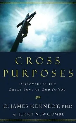 E-Book (epub) Cross Purposes von D. James Kennedy, Jerry Newcombe