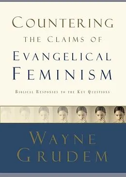E-Book (epub) Countering the Claims of Evangelical Feminism von Wayne Grudem