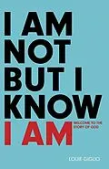 E-Book (epub) I Am Not But I Know I Am von Louie Giglio