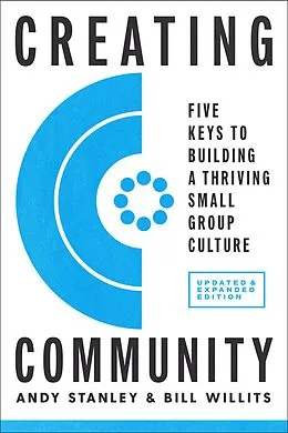 E-Book (epub) Creating Community, Revised & Updated Edition von Andy Stanley, Bill Willits