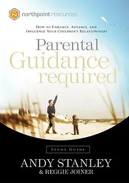 E-Book (epub) Parental Guidance Required Study Guide von Andy Stanley, Reggie Joiner