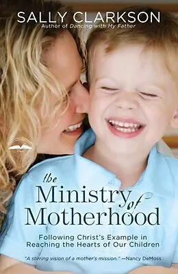E-Book (epub) The Ministry of Motherhood von Sally Clarkson