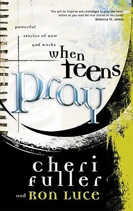E-Book (epub) When Teens Pray von Cheri Fuller, Ron Luce