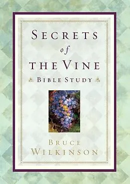 E-Book (epub) Secrets of the Vine Bible Study von Bruce Wilkinson