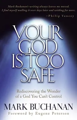 E-Book (epub) Your God is Too Safe von Mark Buchanan