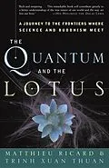 E-Book (epub) The Quantum and the Lotus von Matthieu Ricard, Trinh Xuan Thuan