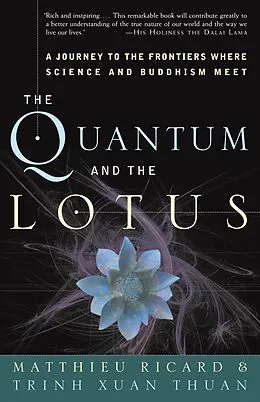 E-Book (epub) The Quantum and the Lotus von Matthieu Ricard, Trinh Xuan Thuan