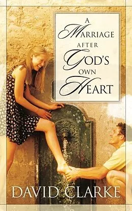 E-Book (epub) A Marriage After God's Own Heart von David Clarke