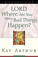 E-Book (epub) Lord, Where Are You When Bad Things Happen? von Kay Arthur