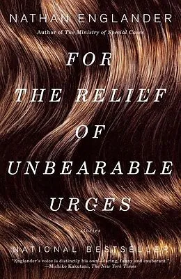 E-Book (epub) For the Relief of Unbearable Urges von Nathan Englander