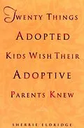 E-Book (epub) Twenty Things Adopted Kids Wish Their Adoptive Parents Knew von Sherrie Eldridge