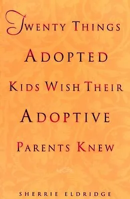 E-Book (epub) Twenty Things Adopted Kids Wish Their Adoptive Parents Knew von Sherrie Eldridge