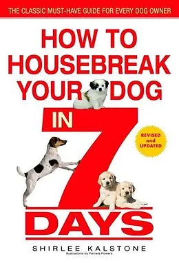 E-Book (epub) How to Housebreak Your Dog in 7 Days (Revised) von Shirlee Kalstone