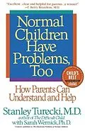 E-Book (epub) Normal Children Have Problems, Too von Stanley Turecki, Sarah Wernick