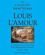 Audio CD (CD/SACD) The Collected Short Stories of Louis L'Amour: Volume 7 von Louis L'Amour, Jason Culp
