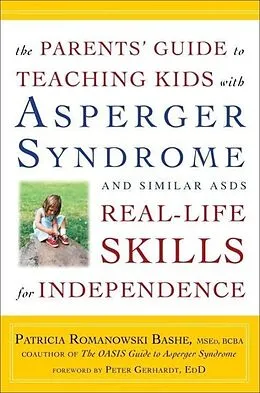E-Book (epub) The Parents' Guide to Teaching Kids with Asperger Syndrome and Similar ASDs Real-Life Skills for Independence von Patricia Romanowski