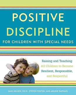 E-Book (epub) Positive Discipline for Children with Special Needs von Jane Nelsen, Steven Foster, Arlene Raphael