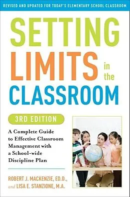 E-Book (epub) Setting Limits in the Classroom, 3rd Edition von Robert J. Mackenzie, Lisa Stanzione