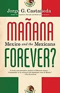 E-Book (epub) Manana Forever? von Jorge G. Castañeda