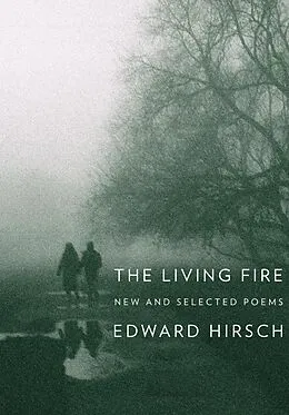 E-Book (epub) The Living Fire von Edward Hirsch