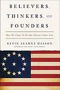 E-Book (epub) Believers, Thinkers, and Founders von Kevin Seamus Hasson