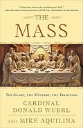 E-Book (epub) The Mass von Donald Wuerl, Mike Aquilina