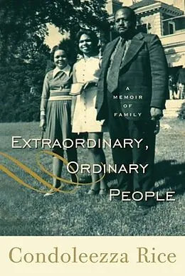 E-Book (epub) Extraordinary, Ordinary People von Condoleezza Rice