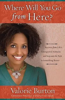 E-Book (epub) Where Will You Go from Here? von Valorie Burton
