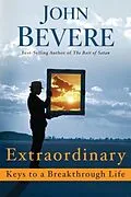 E-Book (epub) Extraordinary: Keys to a Breakthrough Life von John Bevere