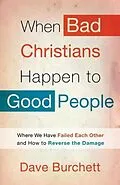 E-Book (epub) When Bad Christians Happen to Good People von Dave Burchett