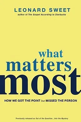 E-Book (epub) What Matters Most von Leonard Sweet