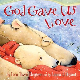 E-Book (epub) God Gave Us Love von Lisa Tawn Bergren