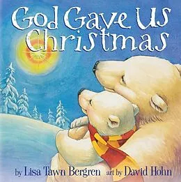 E-Book (epub) God Gave Us Christmas von Lisa Tawn Bergren